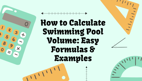 How to Calculate Swimming Pool Volume: Easy Formulas & Examples