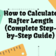 How to Calculate Rafter Length (Complete Step-by-Step Guide)