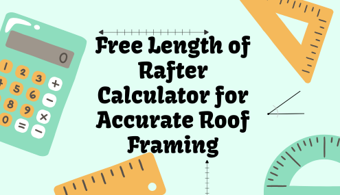 Free Length of Rafter Calculator for Accurate Roof Framing