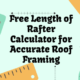 Free Length of Rafter Calculator for Accurate Roof Framing
