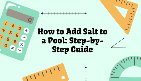 How to Add Salt to a Pool: Step-by-Step Guide